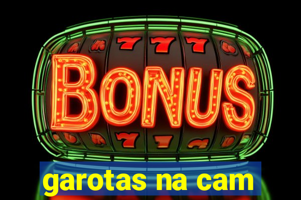 garotas na cam